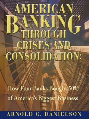 cover image of American Banking Through Crises and Consolidation